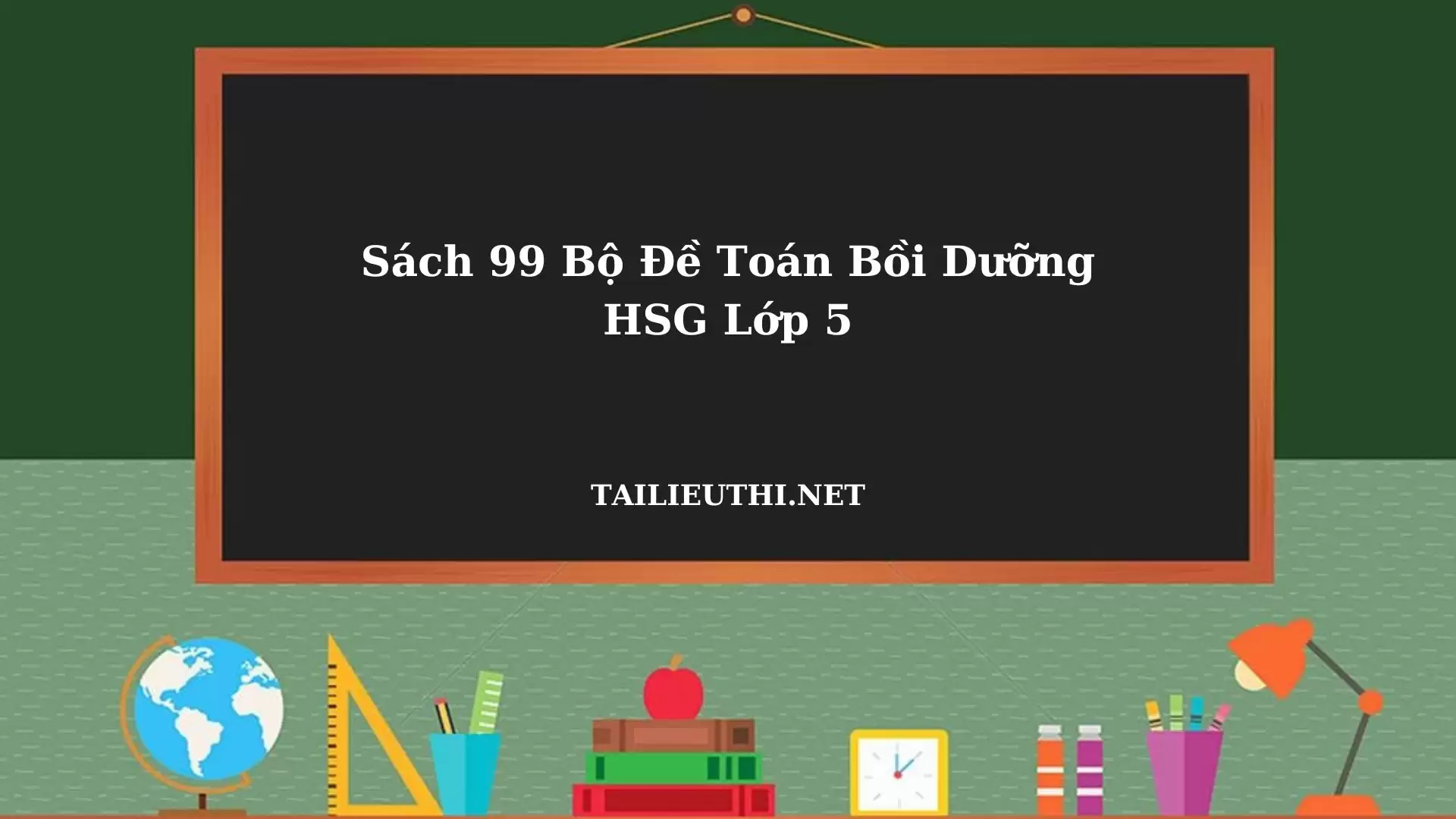 Sách 99 bộ đề toán bồi dưỡng học sinh giỏi lớp 5