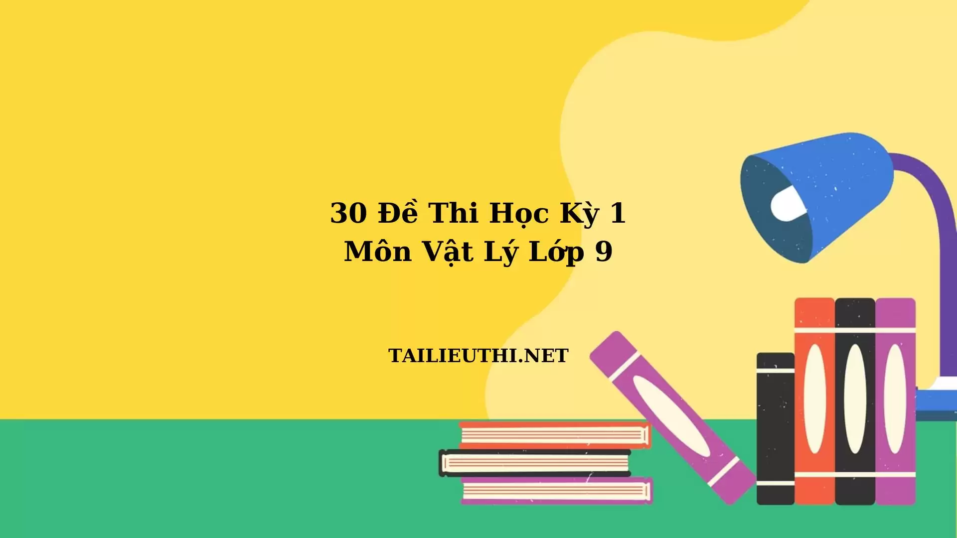 30 đề thi HKI vật lý lớp 9