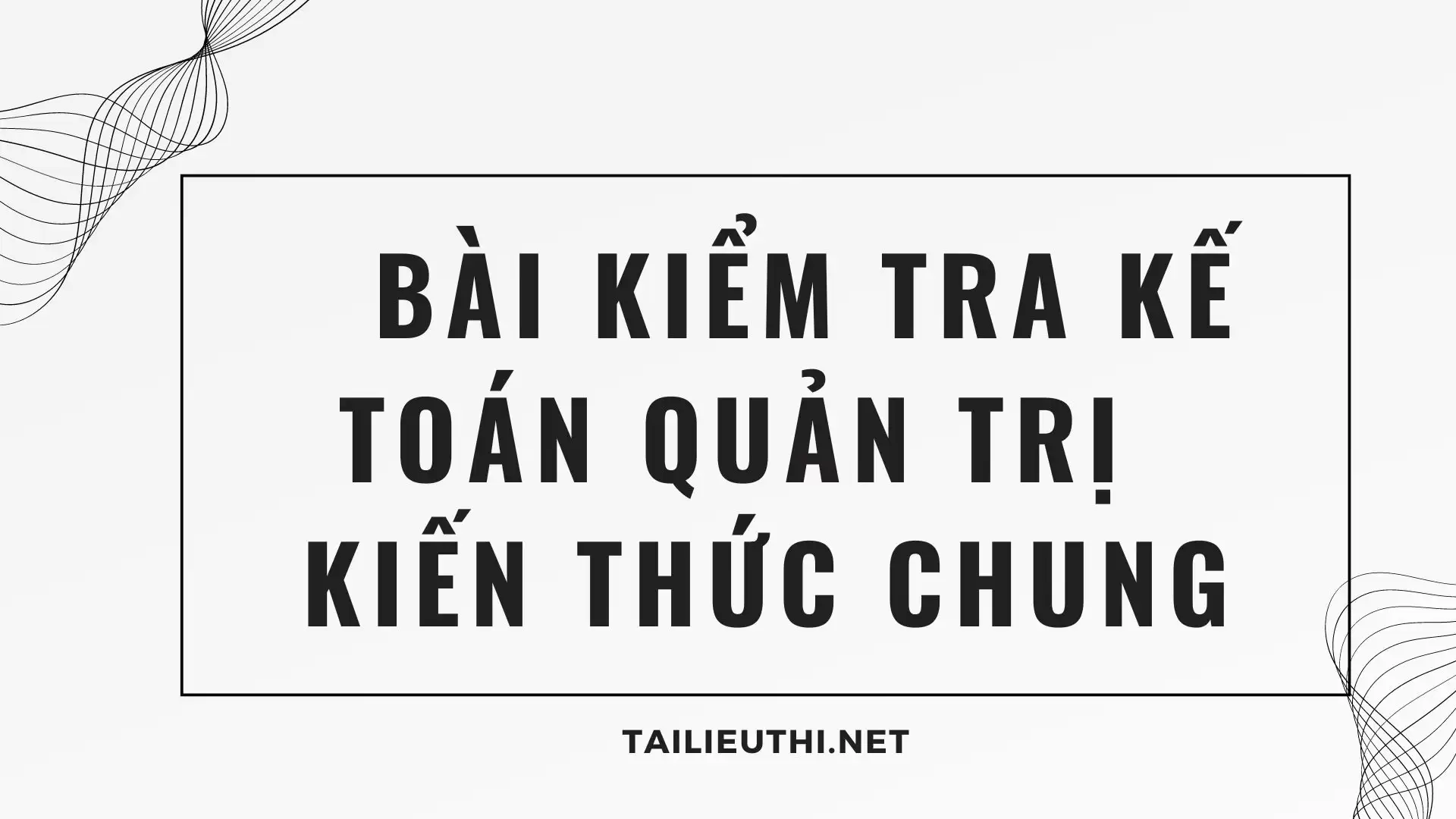 Bài kiểm tra kế toán quản trị