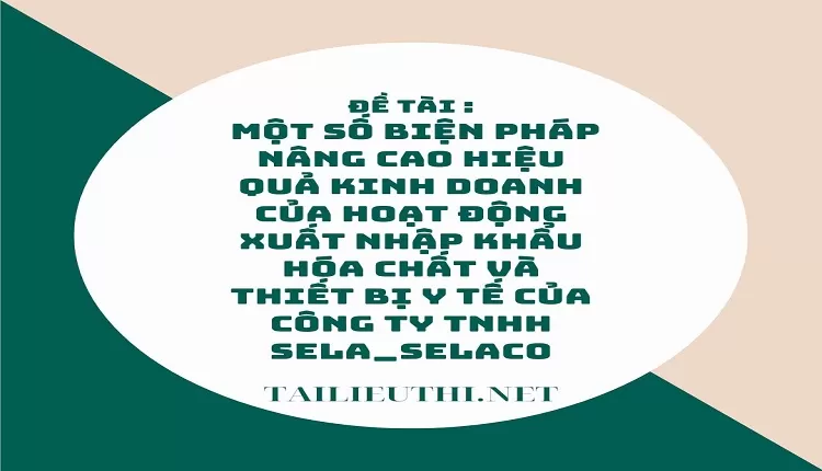 xuất nhập khẩu hóa chất và thiết bị y tế của công ty TNHH SELA_SELACO