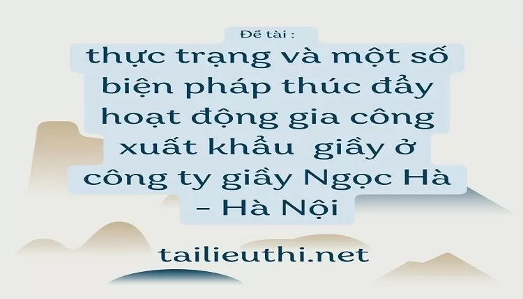 gia công xuất khẩu  giầy ở công ty giầy Ngọc Hà - Hà Nội