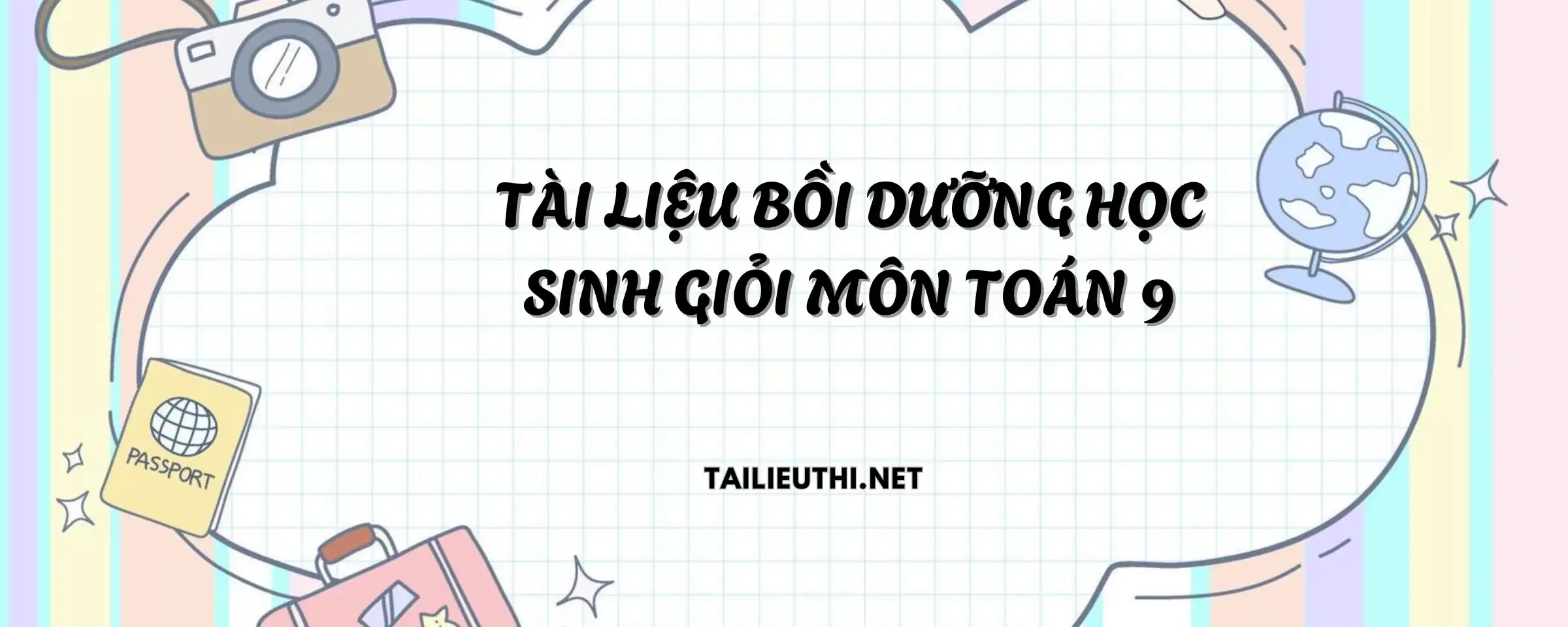 Tài Liệu Bồi Dưỡng HSG Toán 9 Cả Năm