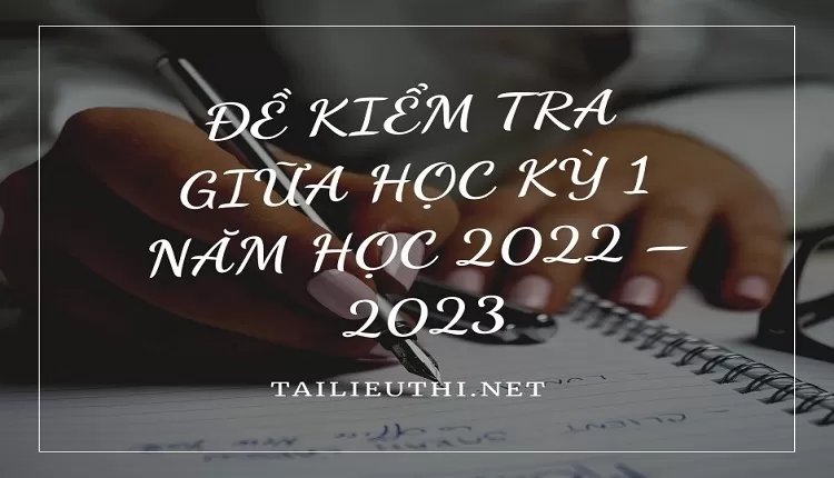 ĐỀ KIỂM TRA GIỮA HỌC KỲ 1 môn sử  NĂM HỌC 2022 – 2023