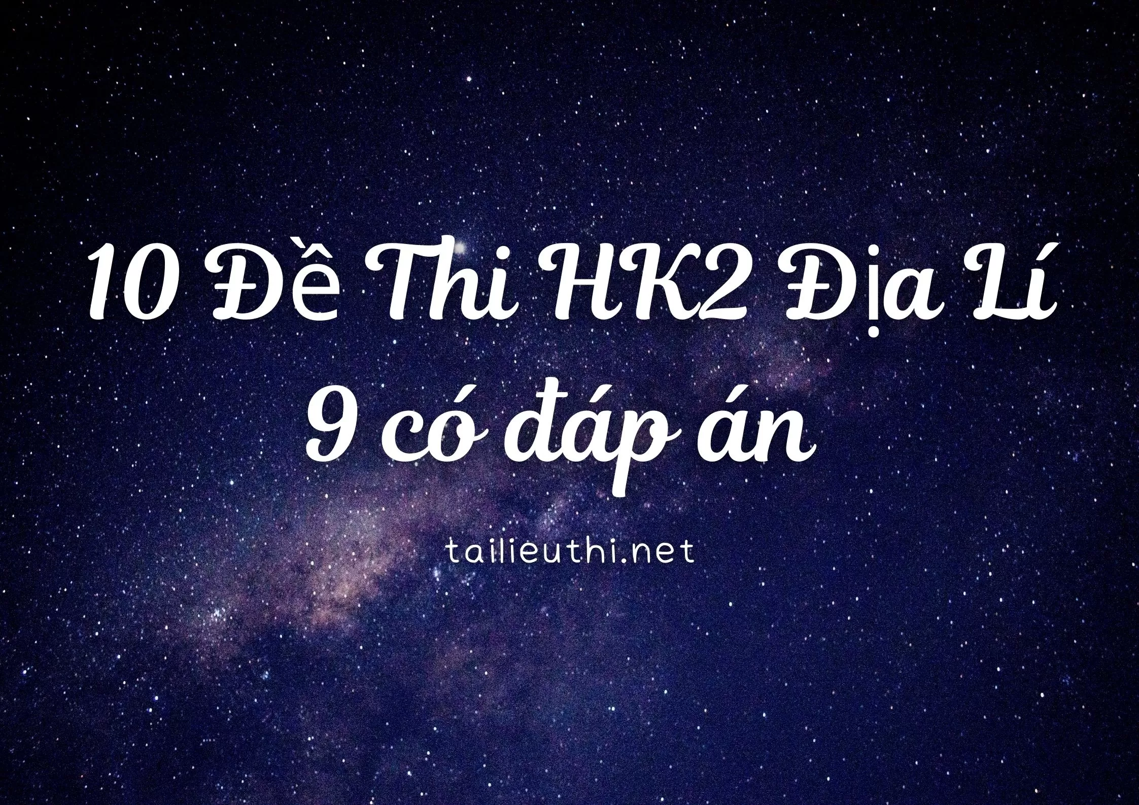 10 Đề Thi HK2 Địa Lí 9 có đáp án