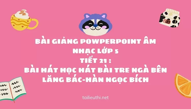 bài hát Học hát bài Tre ngà bên lăng Bác-Hàn Ngọc Bích