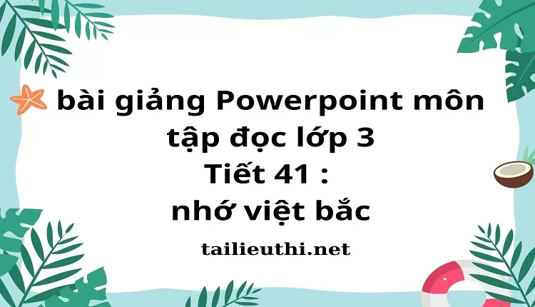 Tiết 41 : nhớ việt bắc