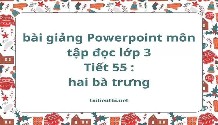 Tiết 55 : hai bà trưng