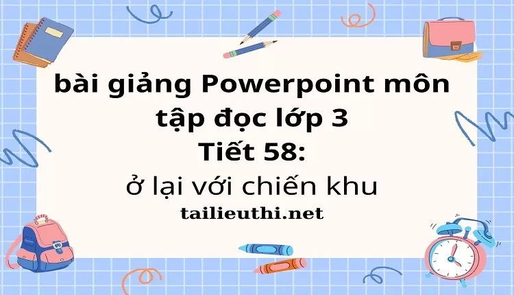 Tiết 58: ở lại với chiến khu