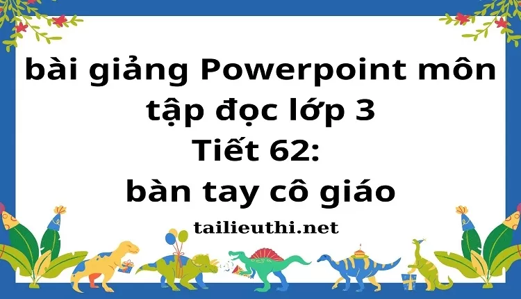 Tiết 62: bàn tay cô giáo