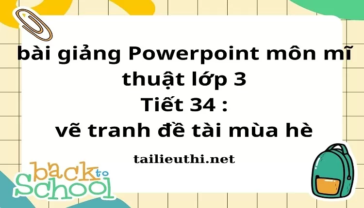 Tiết 34 : vẽ tranh đề tài mùa hè