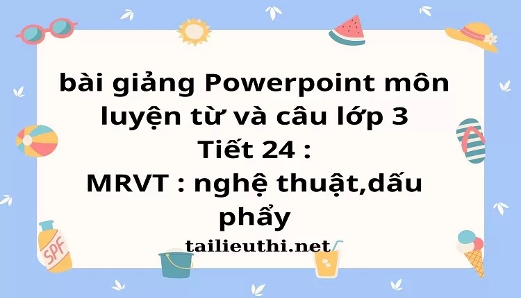 Tiết 24 : MRVT : nghệ thuật,dấu phẩy