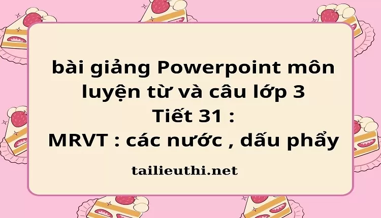 Tiết 31 : MRVT : các nước , dấu phẩy