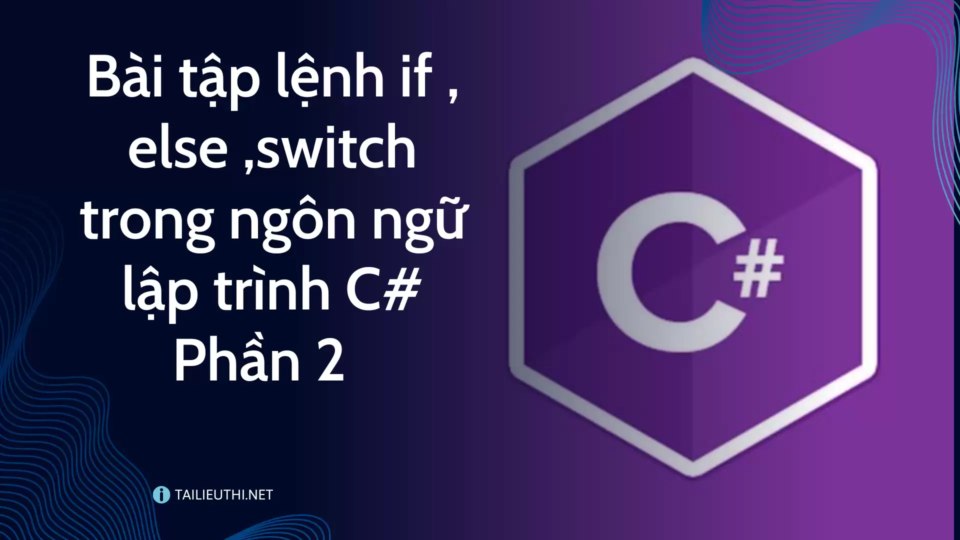 Bài tập lệnh if , else ,switch trong ngôn ngữ lập trình C# phần 2