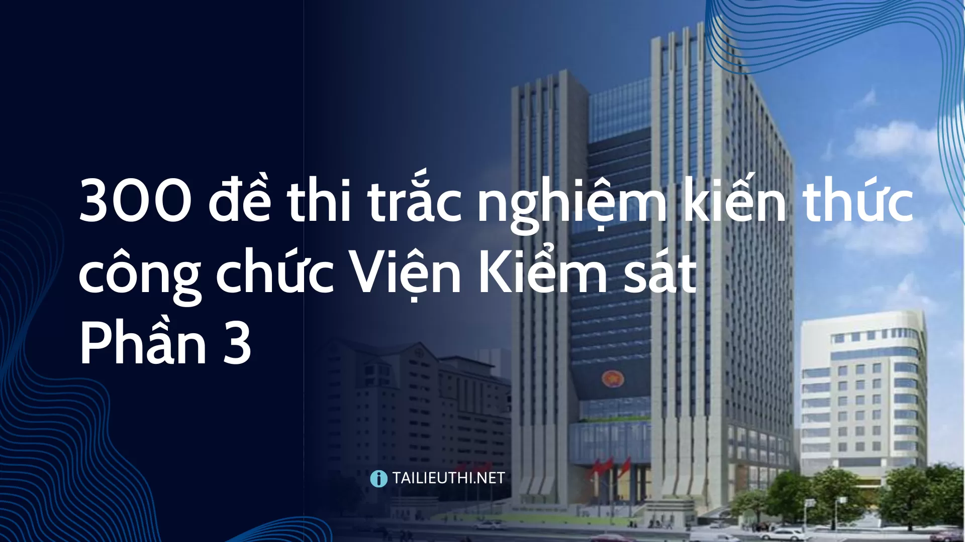 300 đề thi trắc nghiệm kiến thức công chức Viện Kiểm sát  Phần 3