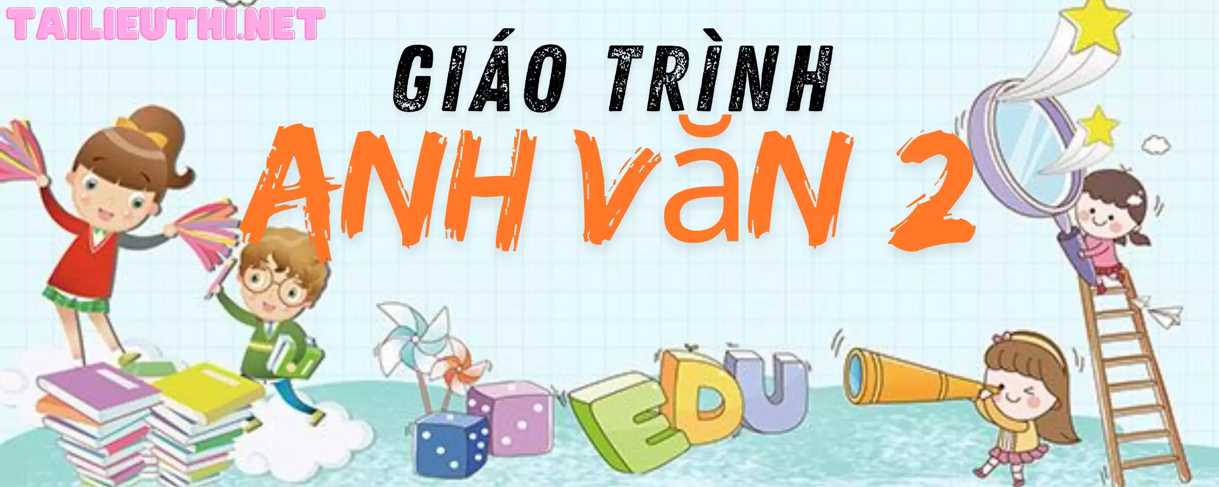 Bài giảng Anh văn 2: english for life