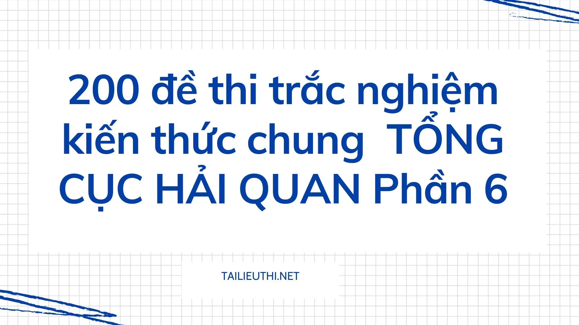 200 đề thi trắc nghiệm kiến thức chung  TỔNG CỤC HẢI QUAN Phần 6