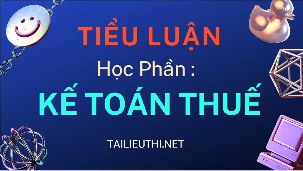 Tiểu Luận Học Phần Kế Toán Thuế