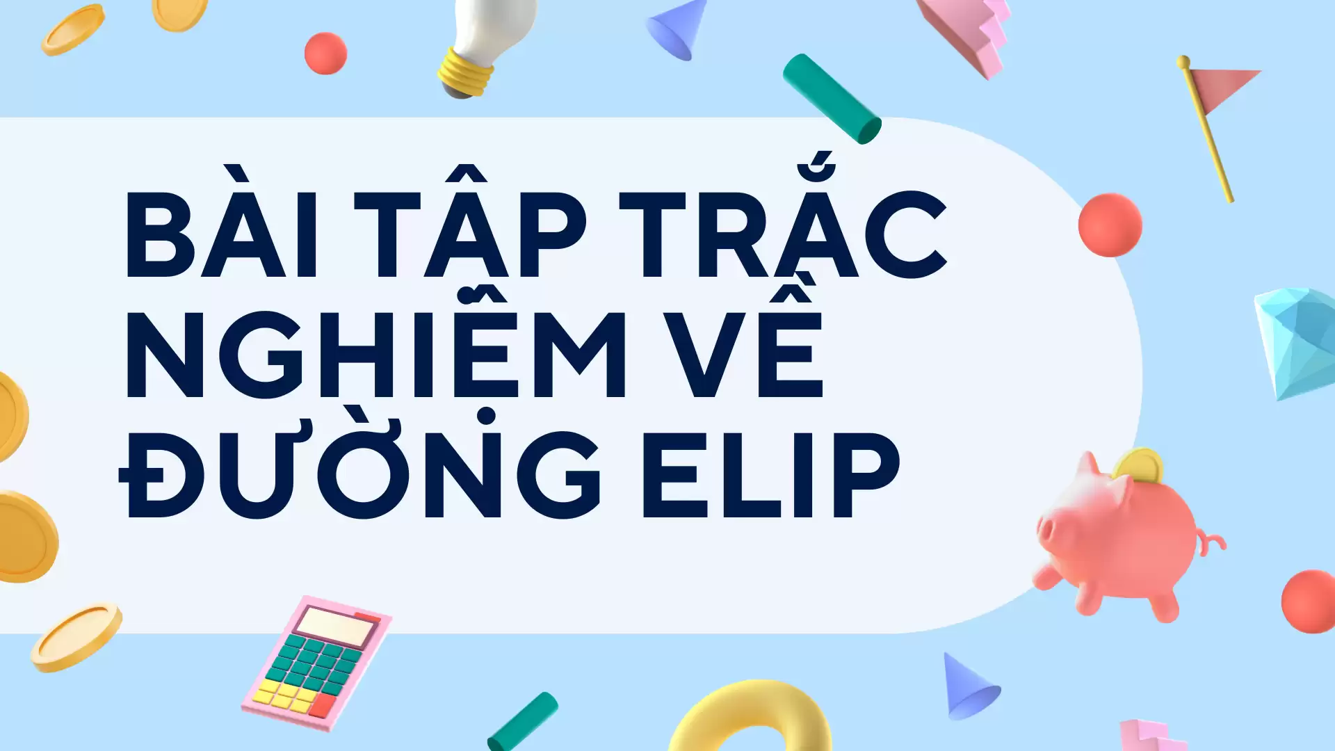 Các dạng bài tập hình Elip Toán 10