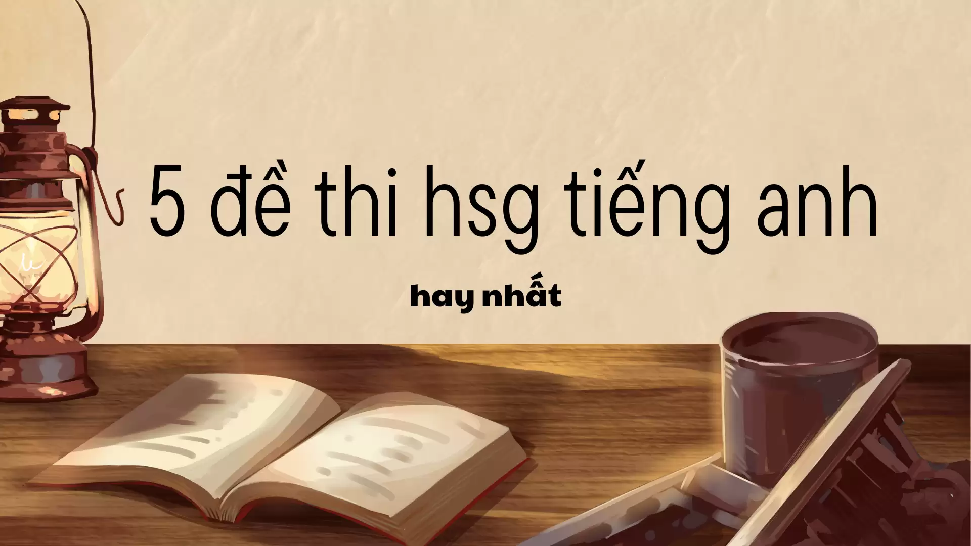 tổng hợp 5 đề thi hsg tiếng anh 7 hay nhất có đáp án