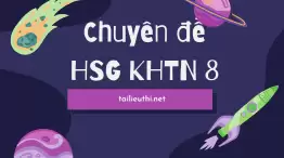 tổng hợp lí thuyết và bài tập 5 chuyên đề ôn HSG KHTN 8