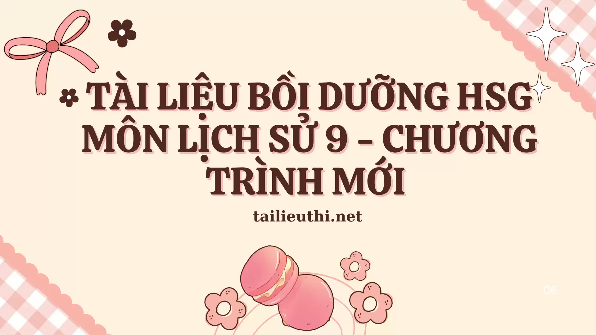 Tài liệu bồi dưỡng Học sinh giỏi Lịch Sử 9 - Chương trình mới