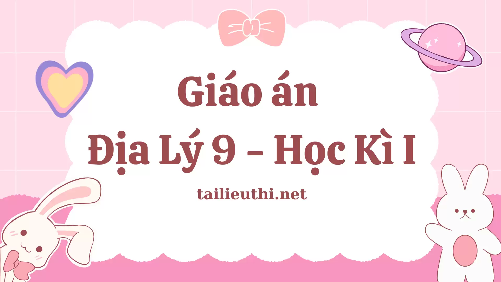 Giáo án môn Địa Lý 9 - Học kì I