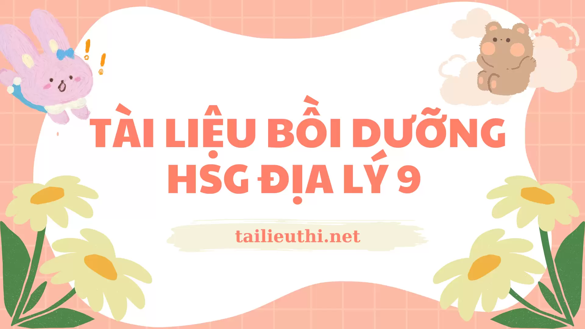 Tài Liệu Bồi Dưỡng Học sinh giỏi môn Địa Lý 9