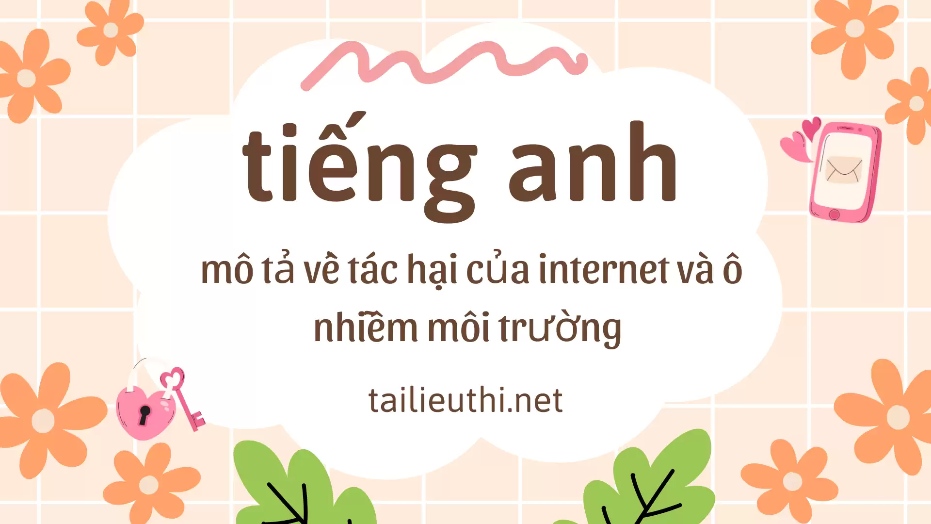 hướng dẫn mô tả tác hại internet và ô nhiễm môi trường bằng tiếng anh