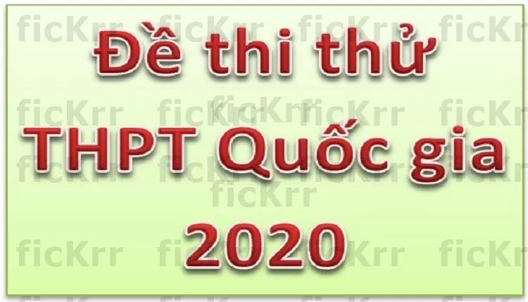 ĐỀ  THI THỬ THPT QUỐC GIA 2020 MÔN TOÁN