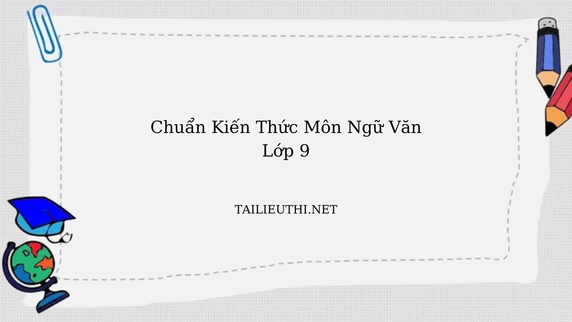 Chuẩn kiến thức kĩ năng ngữ văn lớp 9