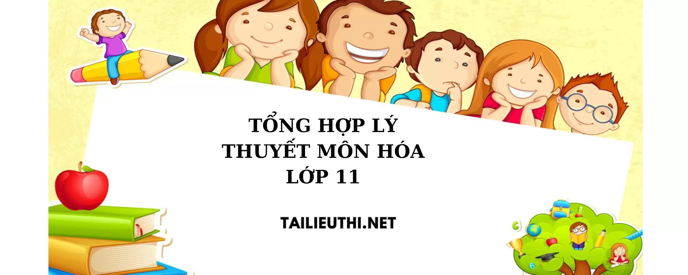 Tổng hợp lý thuyết môn hóa lớp 11