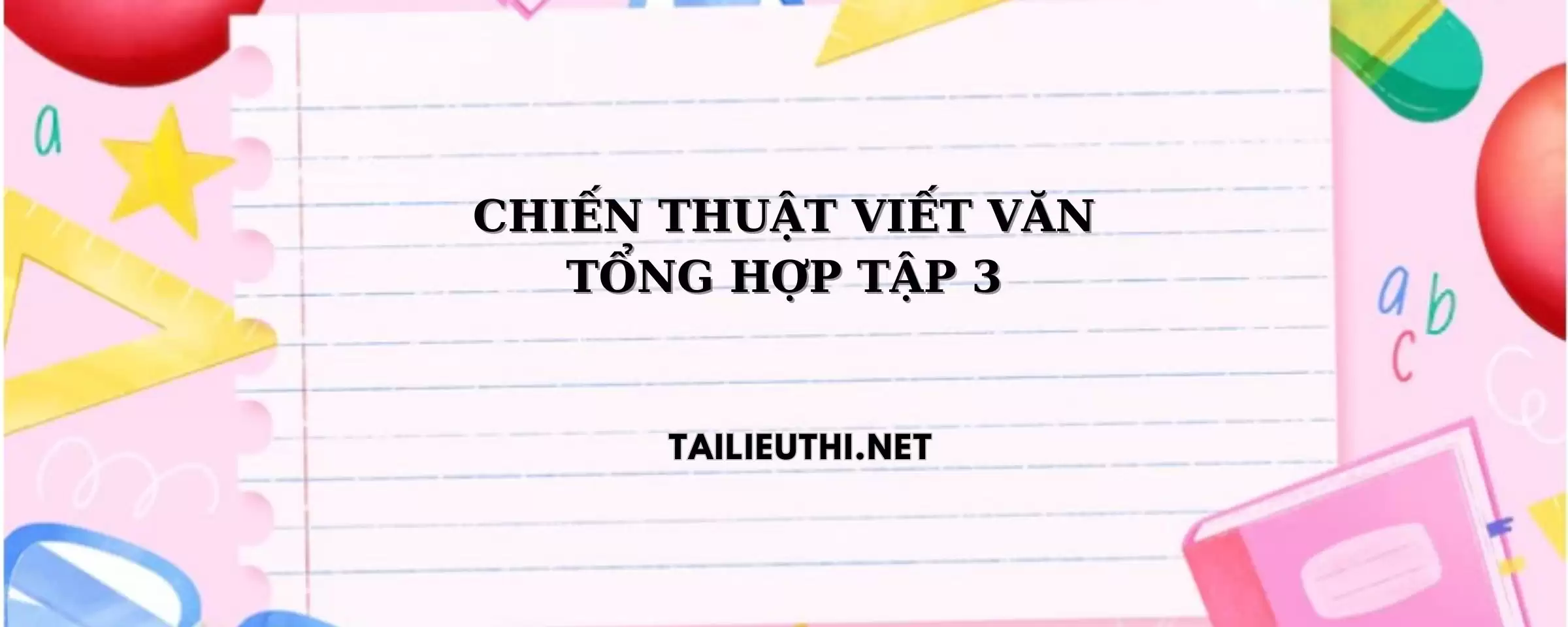 CHIẾN THUẬT VIẾT VĂN TIỂU HỌC TẬP 3