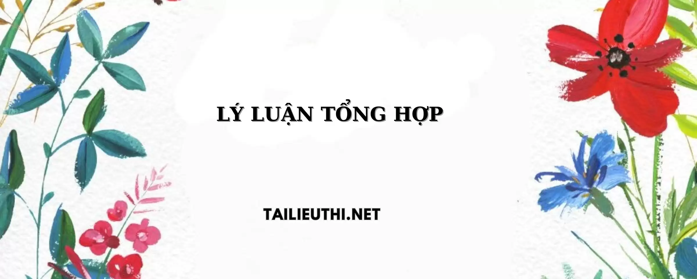 LÝ LUẬN TỔNG HỢP LỚP 11