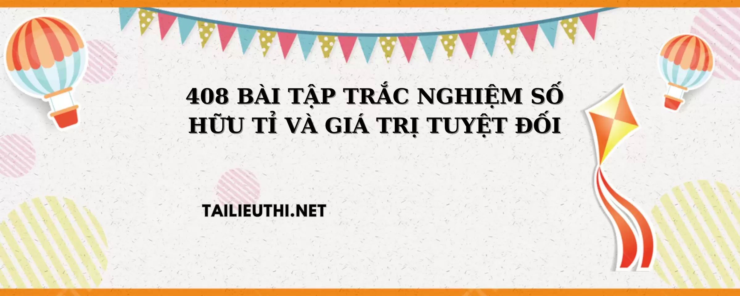 408 bài tập trắc nghiệm số hữu tỉ và giá trị tuyệt đối có lời giải