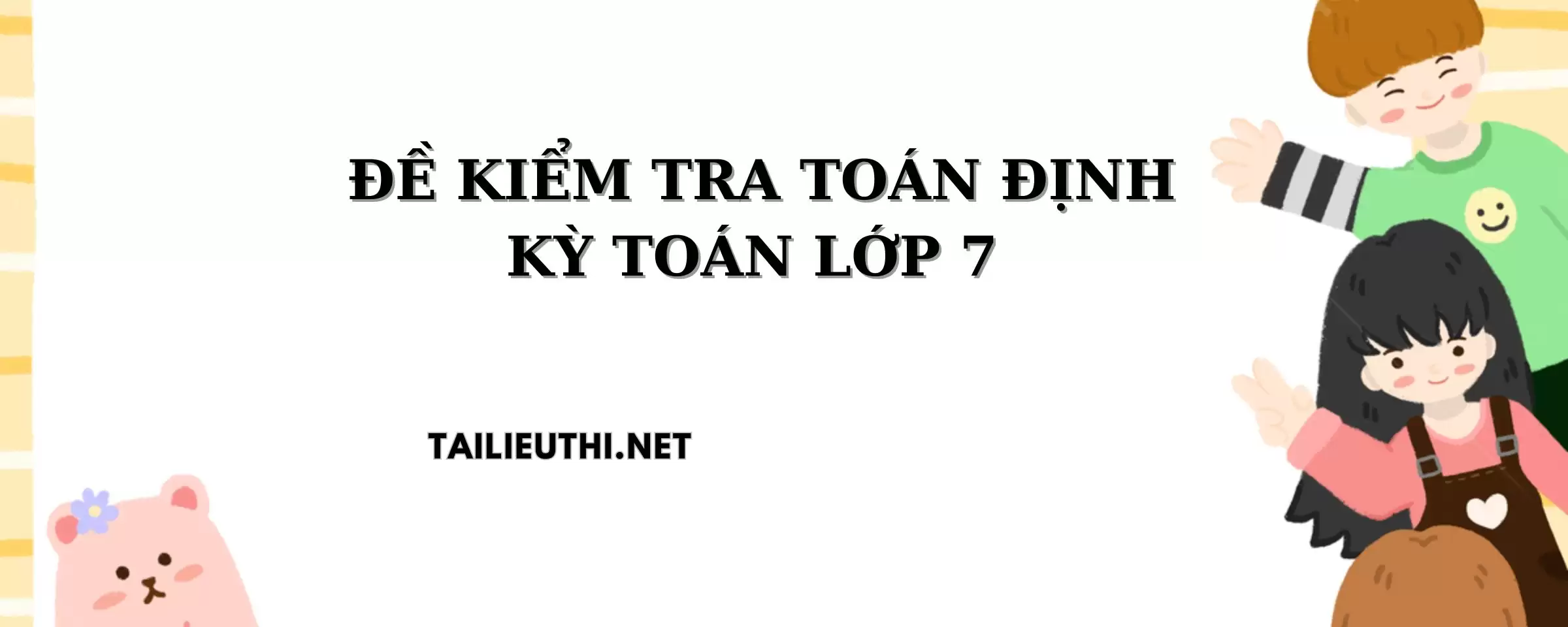 Đề kiểm tra định kỳ Toán 7