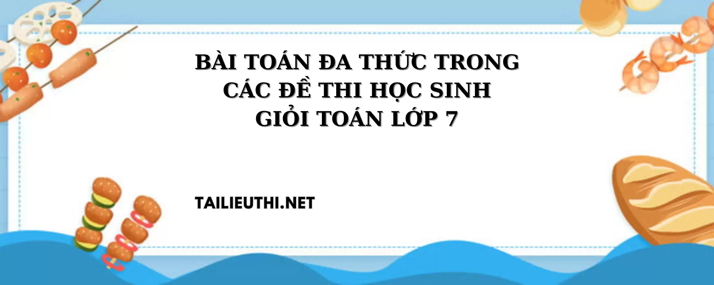 Bài toán đa thức trong các đề thi học sinh giỏi Toán 7