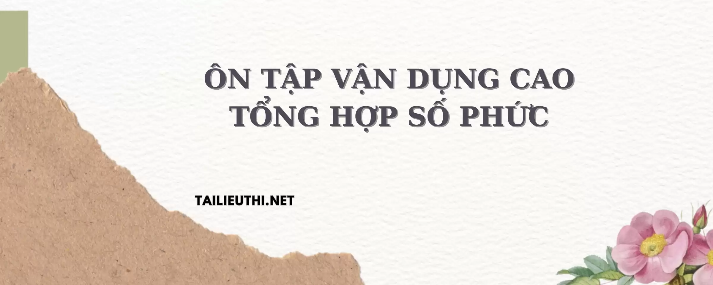 ÔN TẬP VẬN DỤNG CAO TỔNG HỢP SỐ PHỨC