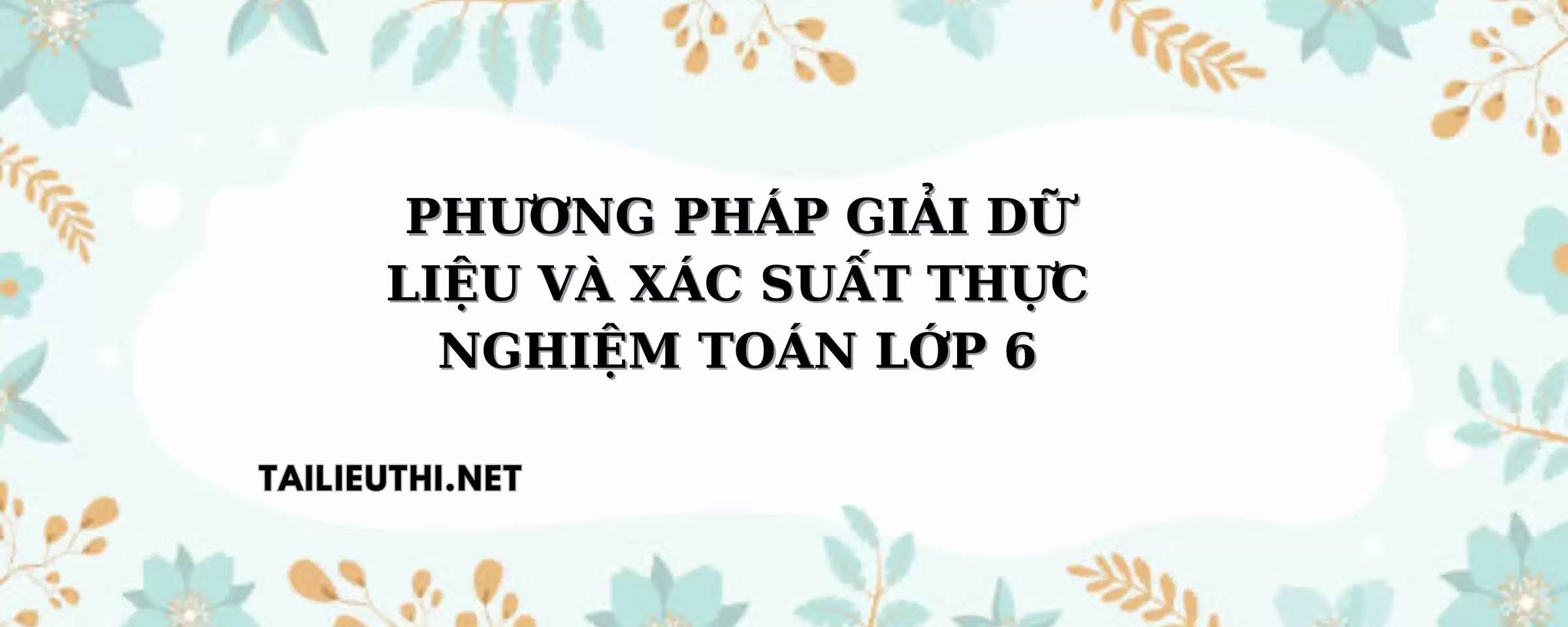 Phương pháp giải toán dữ liệu và xác suất thực nghiệm Toán 6