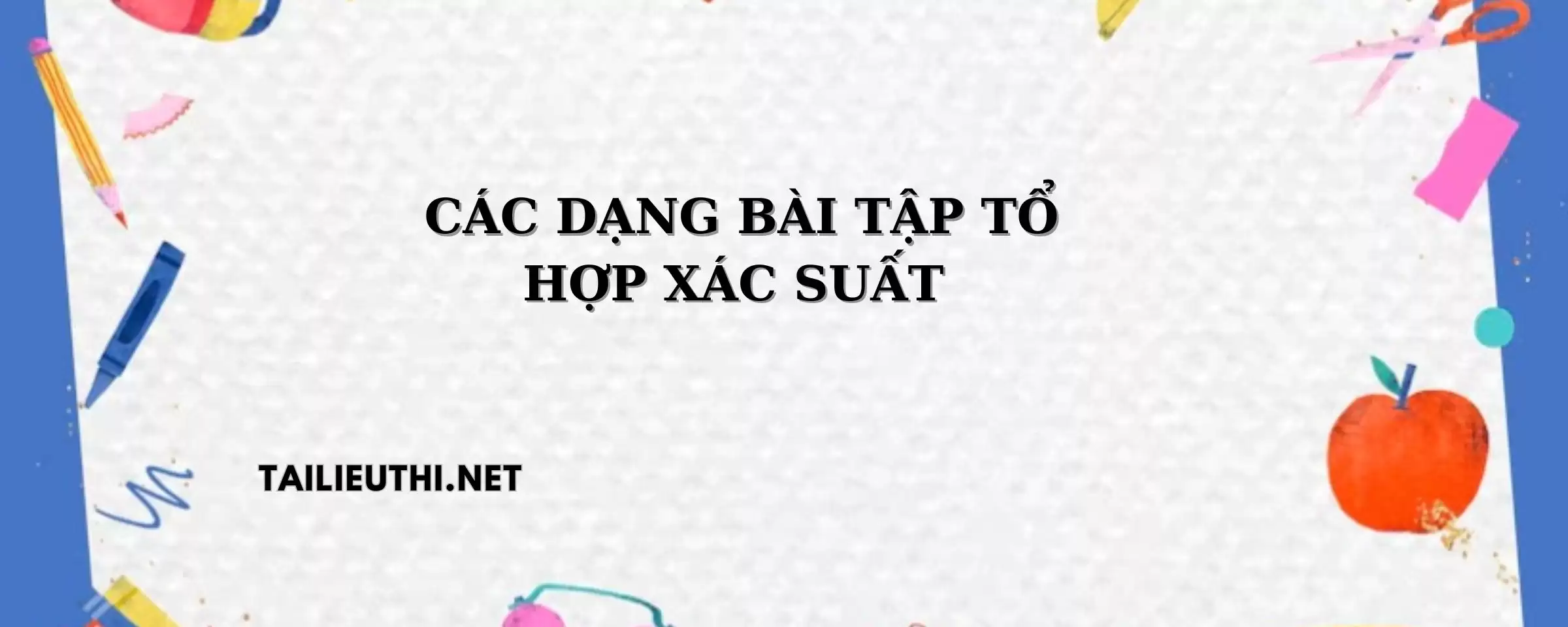 Các dạng bài tập tổ hợp xác suất lớp 6