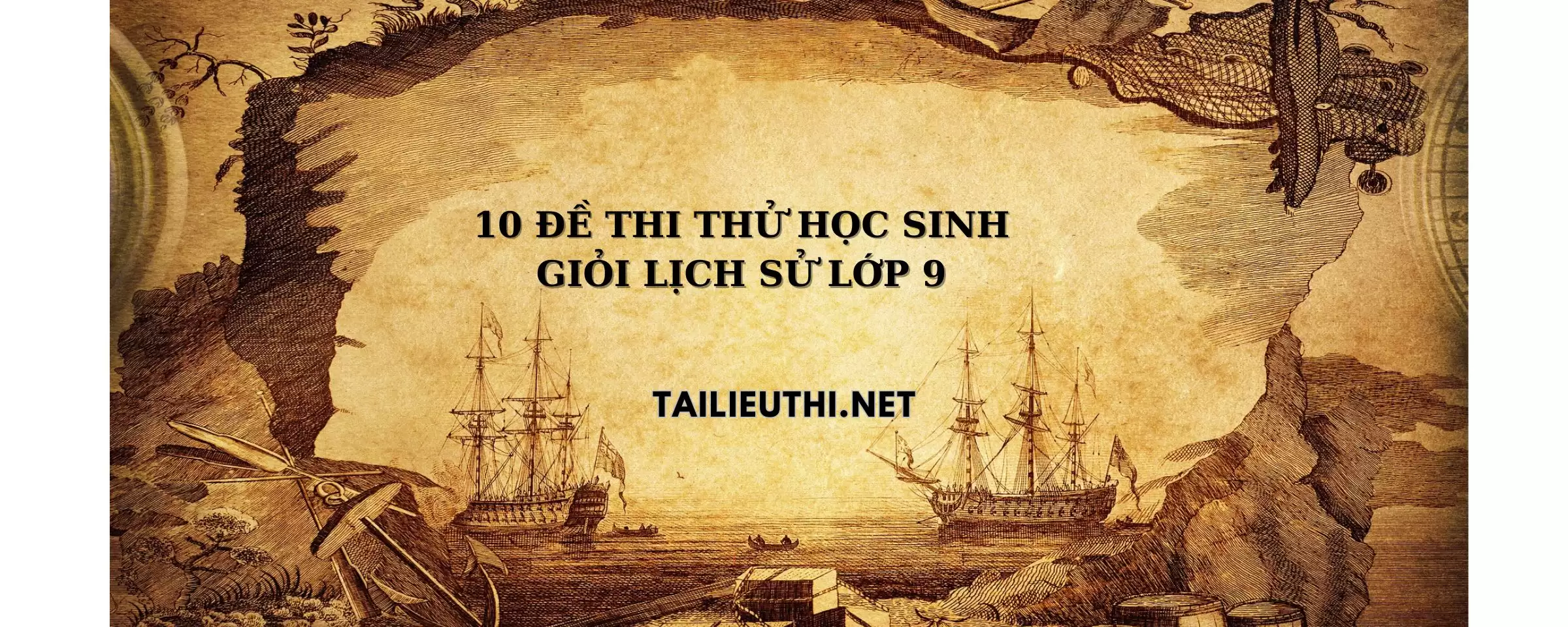 10 đề thi thử HSG Lịch Sử Lớp 9