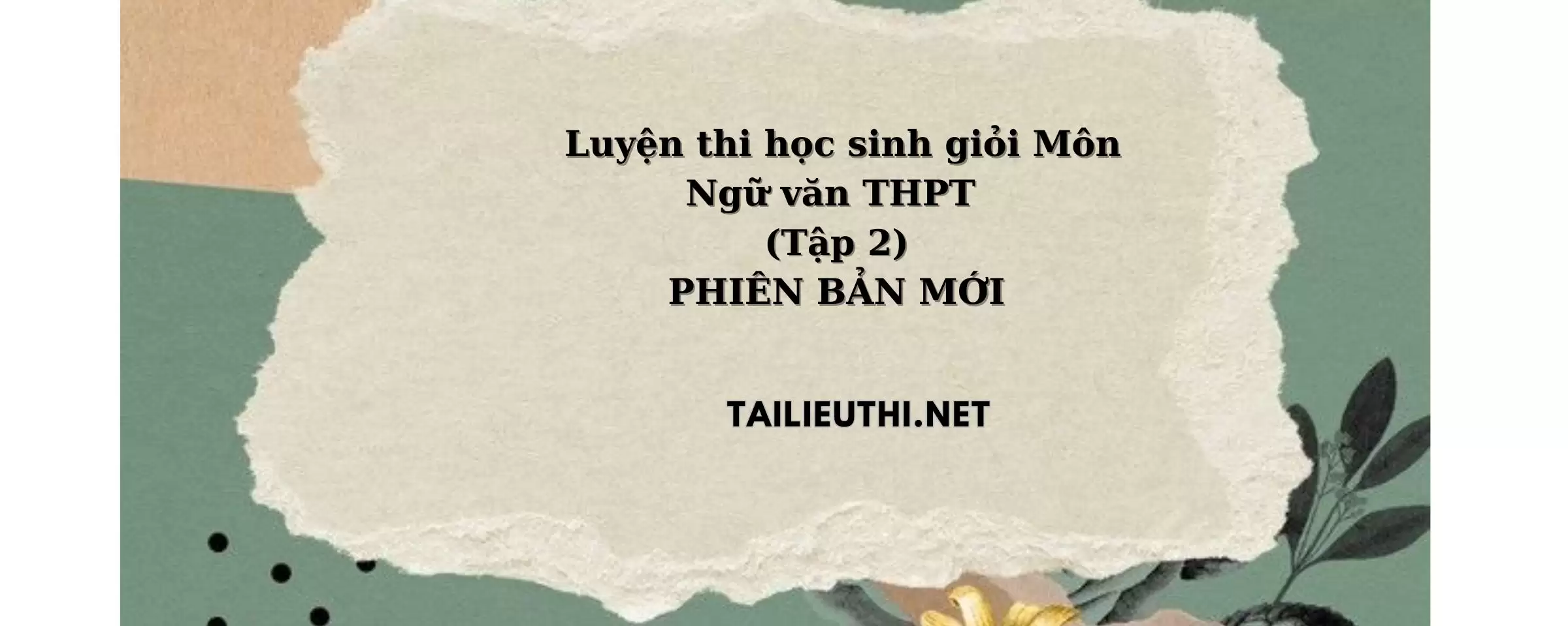 Tài liệu bồi dưỡng HSG môn Ngữ Văn tập 2.