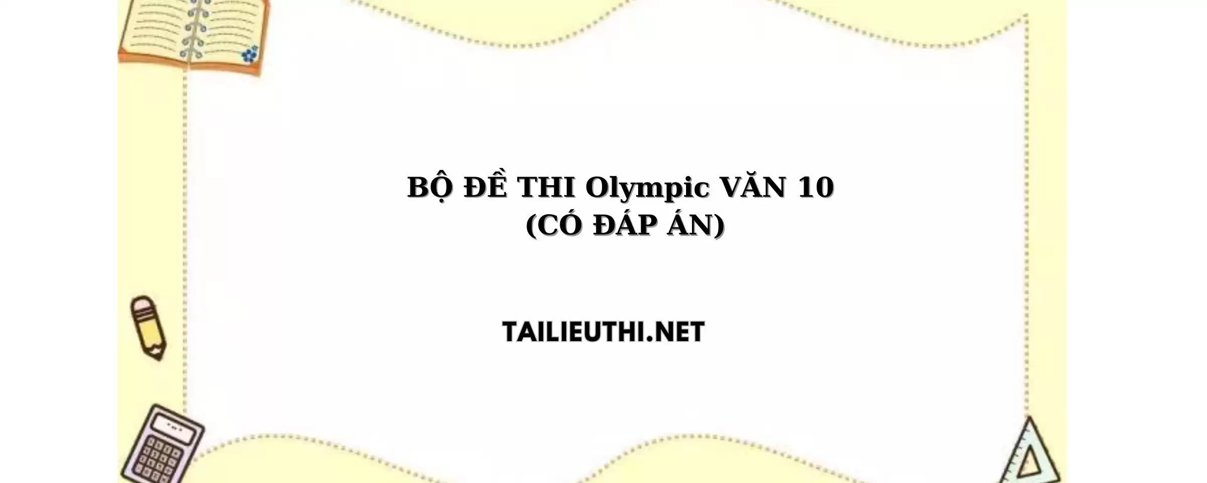 Bộ đề thi Olympic văn lớp 10