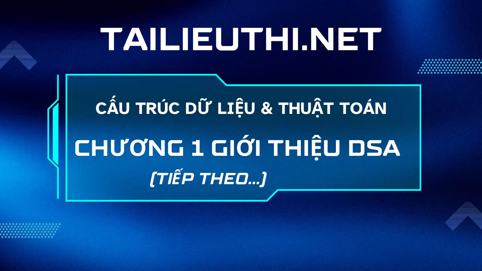 Cấu trúc dữ liệu và thuật toán -CHƯƠNG I :Giới thiệu DSA (tiếp theo...)